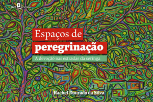 Livro sobre devoção nas estradas da seringa será lançado em agosto no Acre