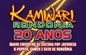 www.deixaeutefalar.com.br Kaminari Festival marca os 20 anos do maior encontro geek de Rondônia e promete movimentar Porto Velho em agosto