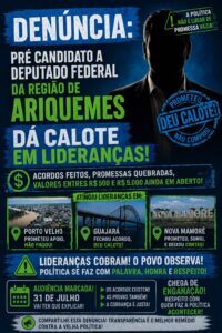 Pré-candidato a deputado federal é cobrado por acordos NÃO CUMPRIDOS em Rondônia